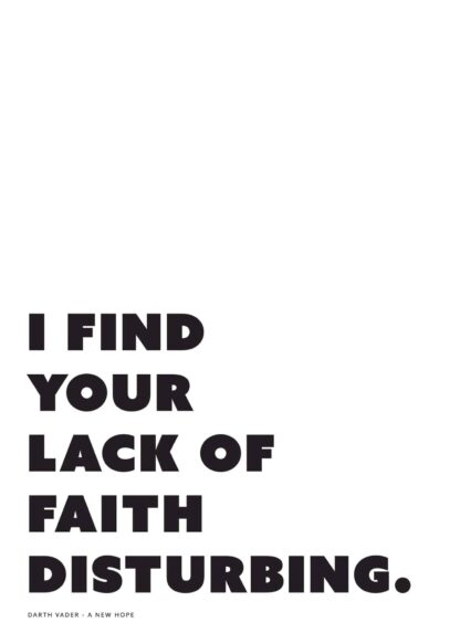 I find your lack of faith disturbing poster